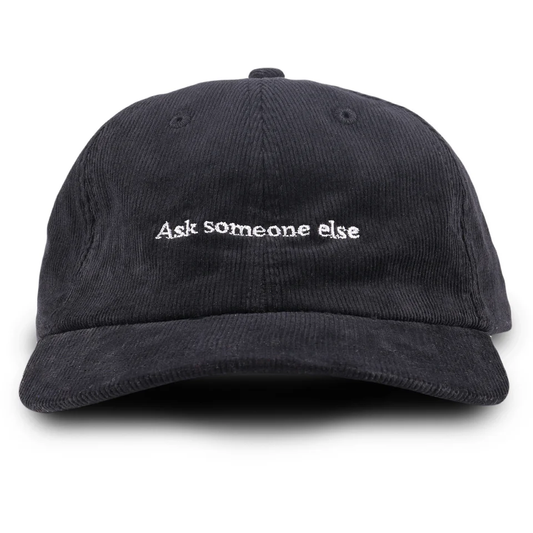 ASK SOMEONE ELSE CORDUROY HAT - BLACK